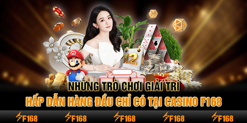 Những trò chơi giải trí hấp dẫn hàng đầu chỉ có tại casino F168