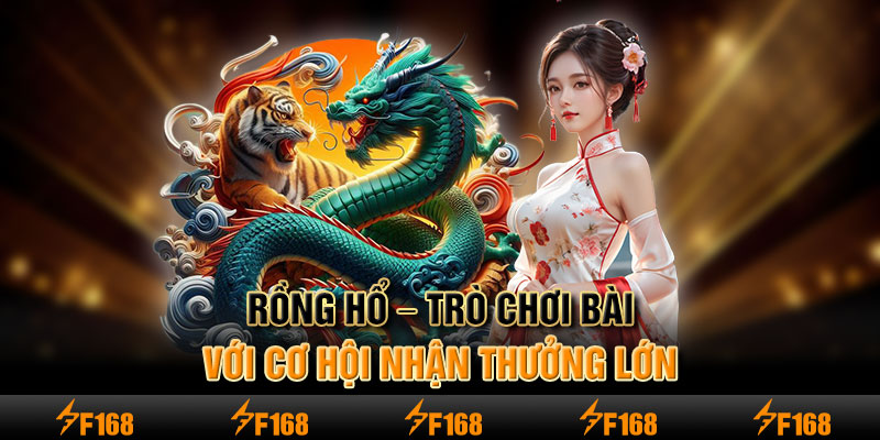 Rồng hổ – Trò chơi bài với cơ hội nhận thưởng lớn